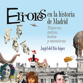 ERRORES EN LA HISTORIA DE MADRID.  9788498734638