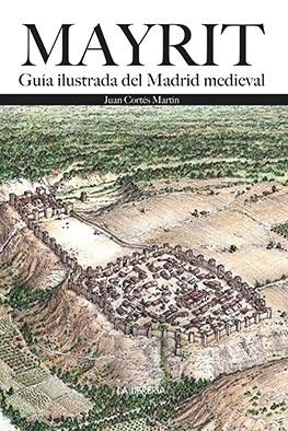 MAYRIT . GUIA MADRID MEDIEVAL.  9788498733785