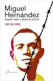 MIGUEL HERNANDEZ (EDICION CORREGIDA Y AUMENTADA).  9788417453862