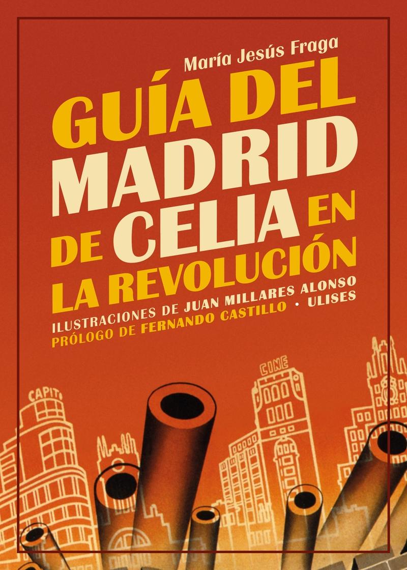 GUIA DEL MADRID DE CELIA EN LA REVOLUCION.  9788416300976