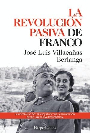 La revolución pasiva de Franco.  9788491397311