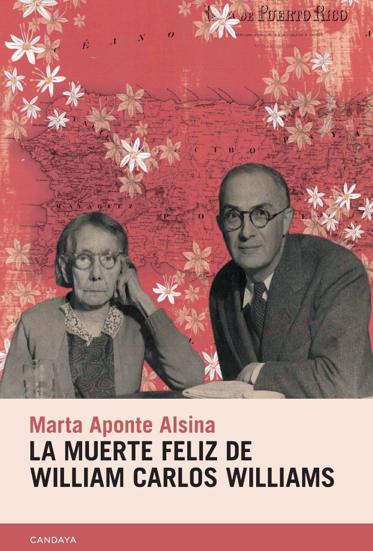 LA MUERTE FELIZ DE WILLIAM CARLOS WILLIAMS.  9788418504419