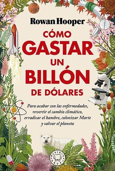 CÓMO GASTAR UN BILLON DE DOLARES.  9788418733826