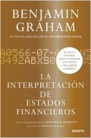 La interpretación de estados financieros "El gran clásico de Benjamin Graham para analizar con éxito cualquier emp"