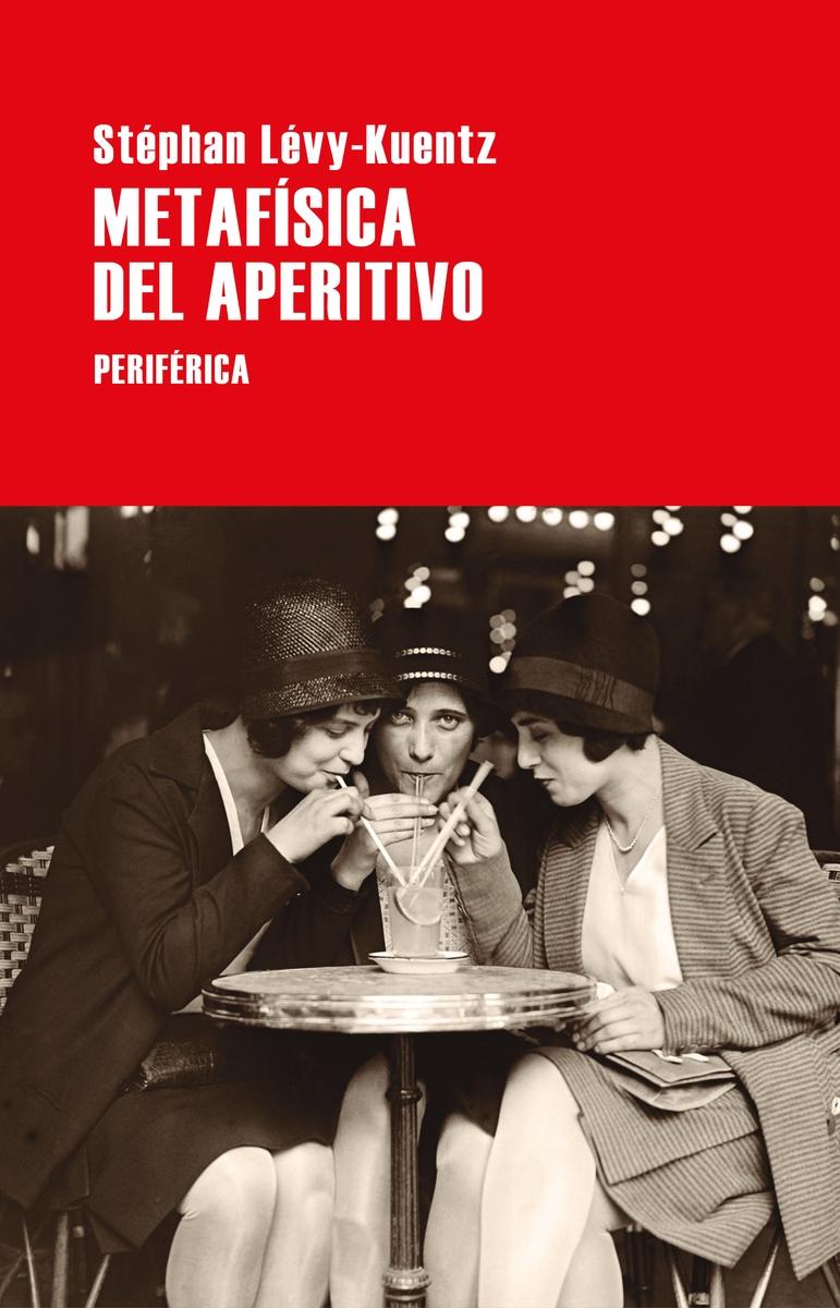 METAFISICA DEL APERITIVO.  9788418838255