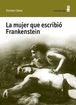 La mujer que escribió Frankenstein.  9788412505306
