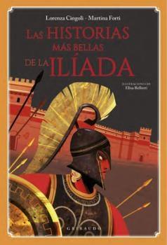 LAS HISTORIAS MAS BELLAS DE LA ILIADA.  9788412394078