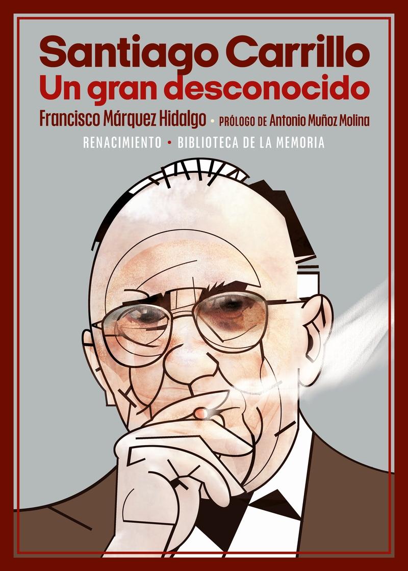 SANTIAGO CARRILLO. UN GRAN DESCONOCIDO.  9788418818950