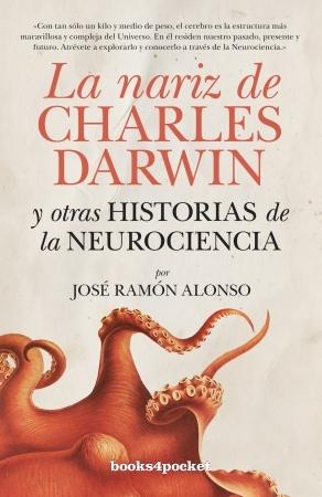 NARIZ DE CHARLES DARWIN Y OTRAS HISTORIAS DE LA NEUROCIENCIA, LA.  9788416750559