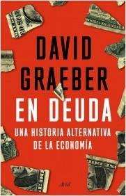 En deuda "Una historia alternativa de la economía"