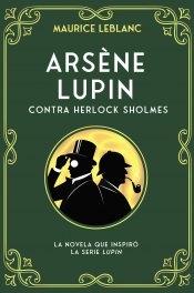 ARSENE LUPIN CONTRA HERLOCK SHOLMES.  9788419004161