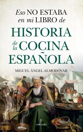 ESO NO ESTABA...HIST. DE LA COCINA ESPAÑOLA