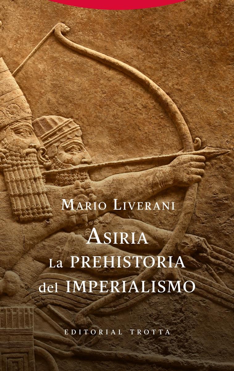 ASIRIA. LA PREHISTORIA DEL IMPERIALISMO.  9788498798241