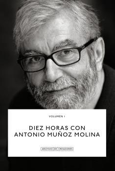 Diez horas con Antonio Muñoz Molina..  9788418934100