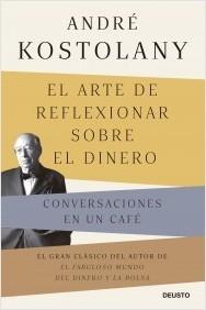 El arte de reflexionar sobre el dinero "Conversaciones en un café".  9788423433339