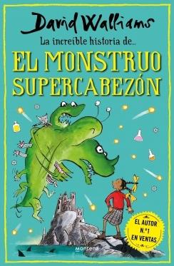 LA INCREIBLE HISTORIA DEL MONSTRUO SUPERCABEZON.  9788418798481
