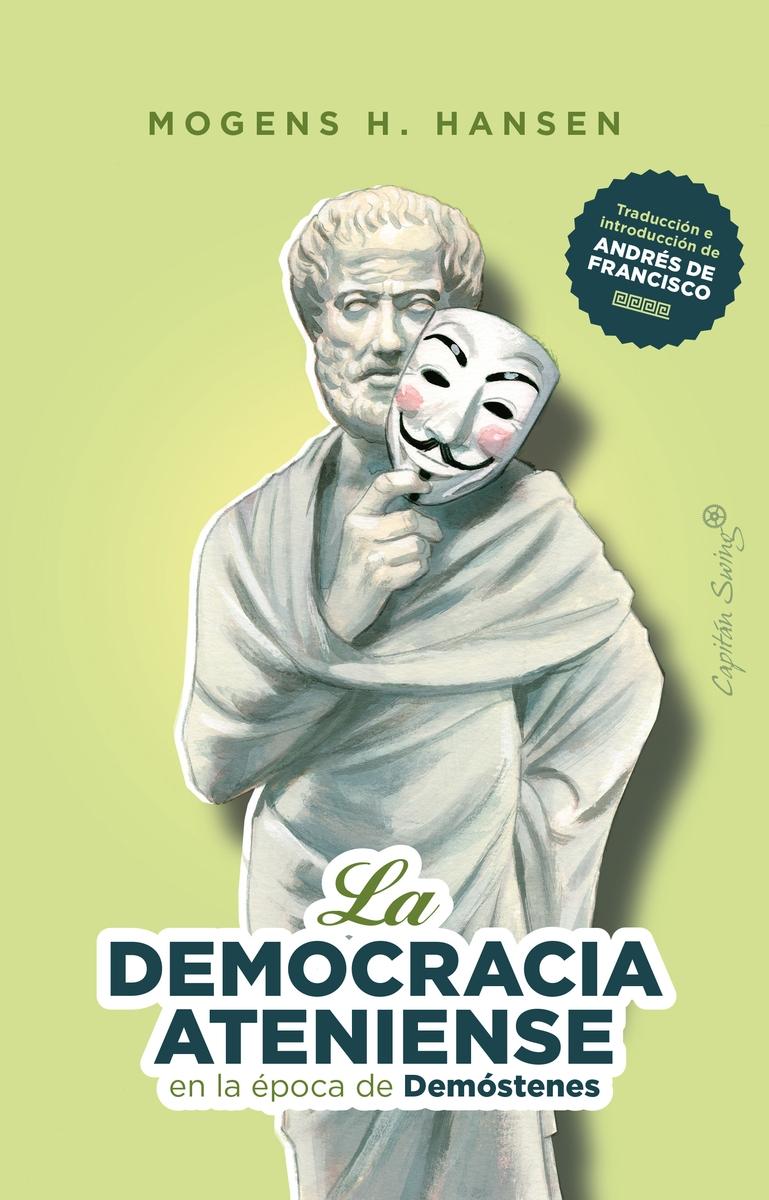 LA DEMOCRACIA ATENIENSE EN EPOCA DE DEMOSTENES. 9788412497793 LA DEMOCRACIA ATENIENSE EN EPOCA DE DEMOSTENES. 9788412497793
