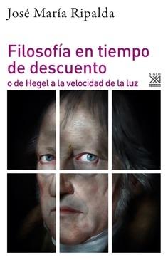 Filosofía en tiempo de descuento "o de Hegel a la velocidad de la luz".  9788432320453