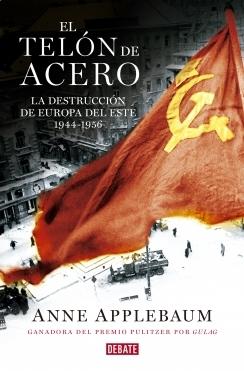 El telón de acero "La destrucción de Europa del Este 1944-1956".  9788499927886