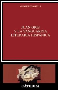 JUAN GRIS Y LA VANGUARDIA LITERARIA HISPANICA.  9788437644196