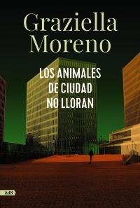 LOS ANIMALES DE LA CIUDAD NO LLORAN