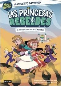 LAS PRINCESAS REBELDES 2. EL MISTERIO DEL PALACIO.  9788408254126