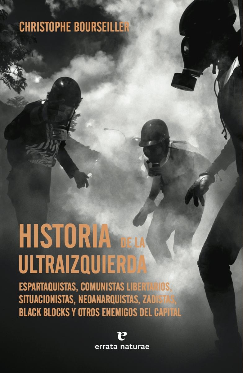 HISTORIA DE LA ULTRAIZQUIERDA.  9788419158086