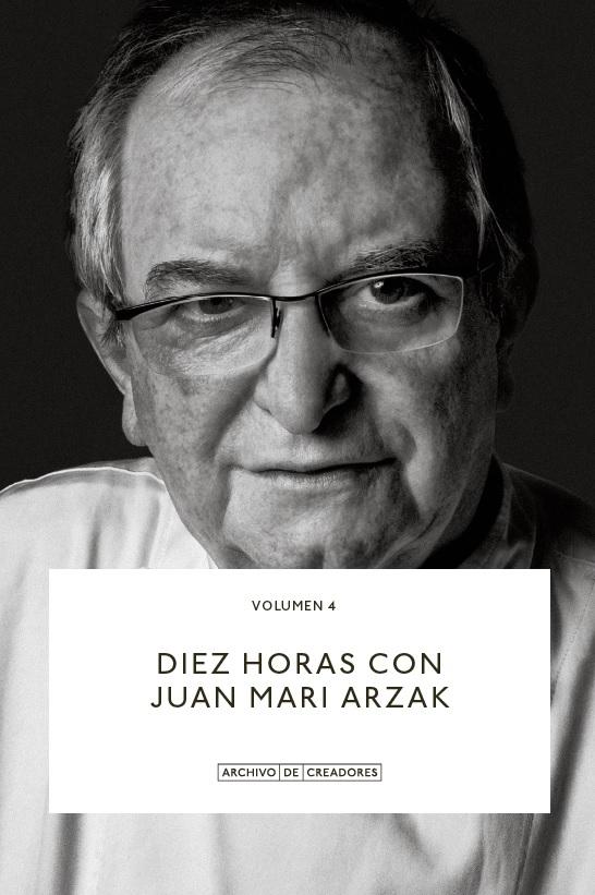 Diez horas con Juan Mari Arzak