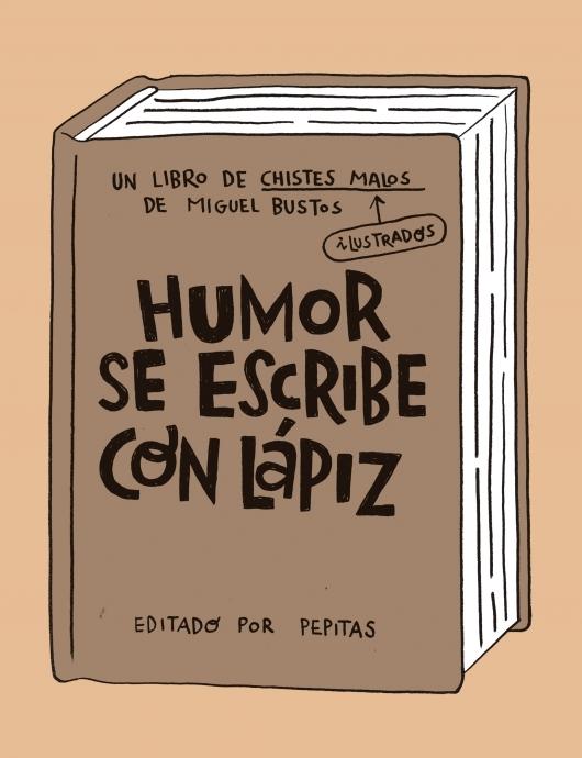 HUMOR SE ESCRIBE CON LAPIZ.  9788418998058