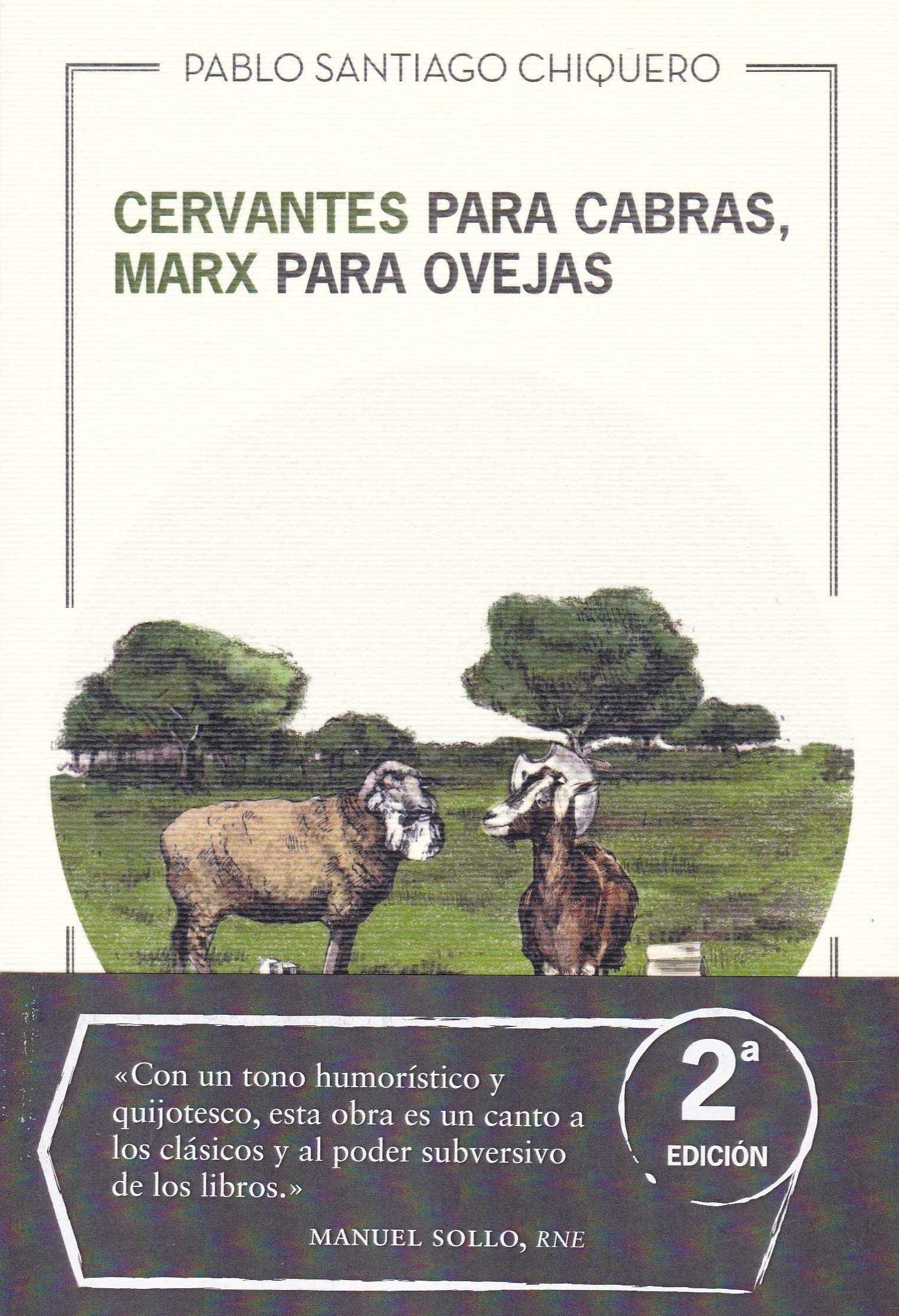CERVANTES PARA CABRAS , MARX PARA OVEJAS. 9788494826139 CERVANTES PARA CABRAS , MARX PARA OVEJAS. 9788494826139