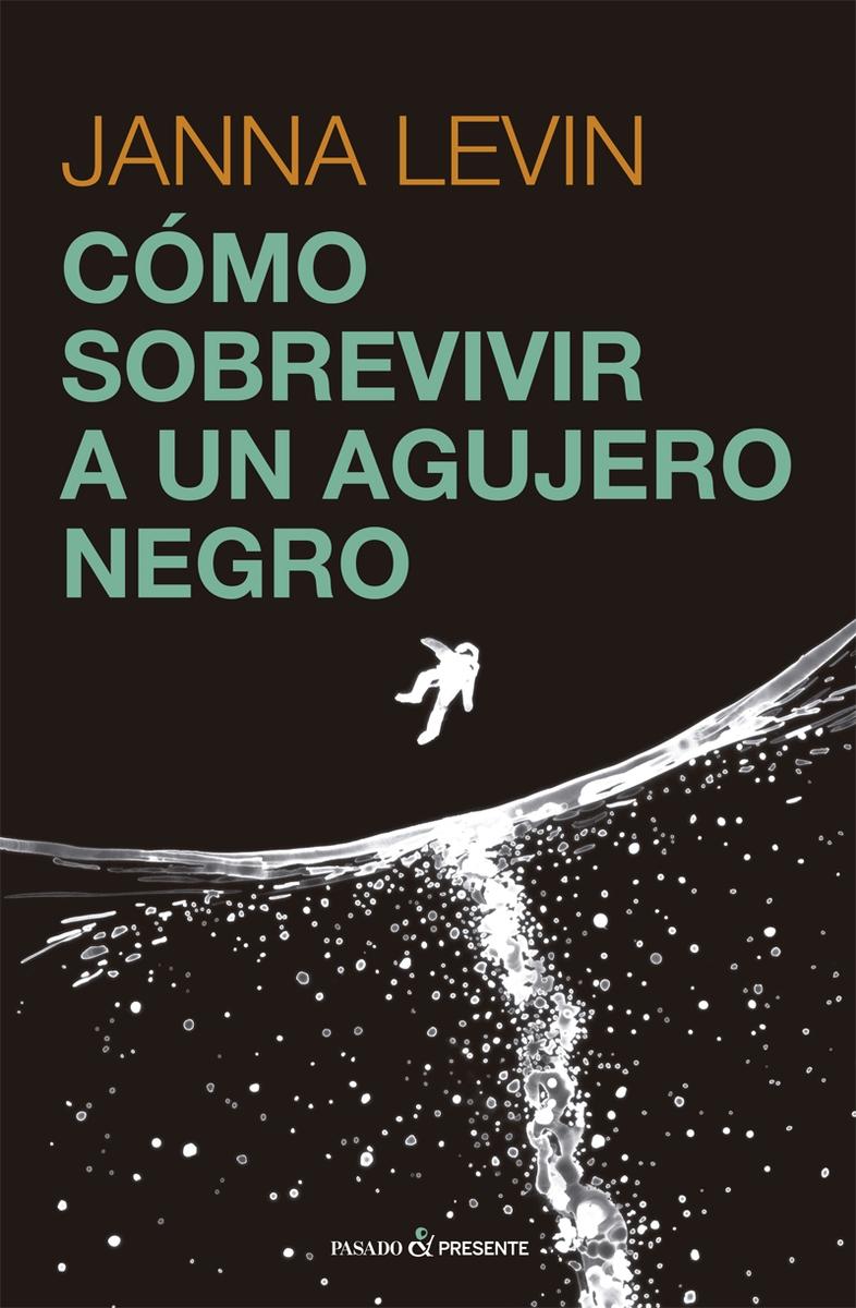 COMO SOBREVIVIR A UN AGUJERO NEGRO.  9788412465938