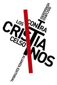 DISCURSO VERDADERO CONTRA LOS CRISTIANOS.  9788413629049