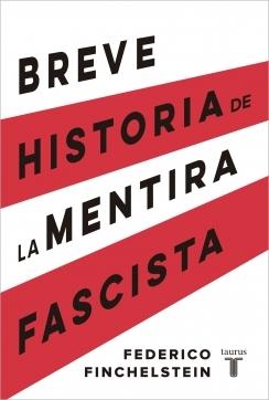 BREVE HISTORIA DE LA MENTIRA FASCISTA.  9788430624638