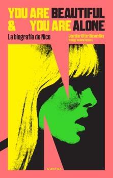 YOU ARE BEAUTIFUL AN YOU ARE ALONE. LA BIOGRAFIA DE NICO.  9788418282799