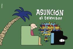 ASUNCION EL TELEVISOR.  9788418998133