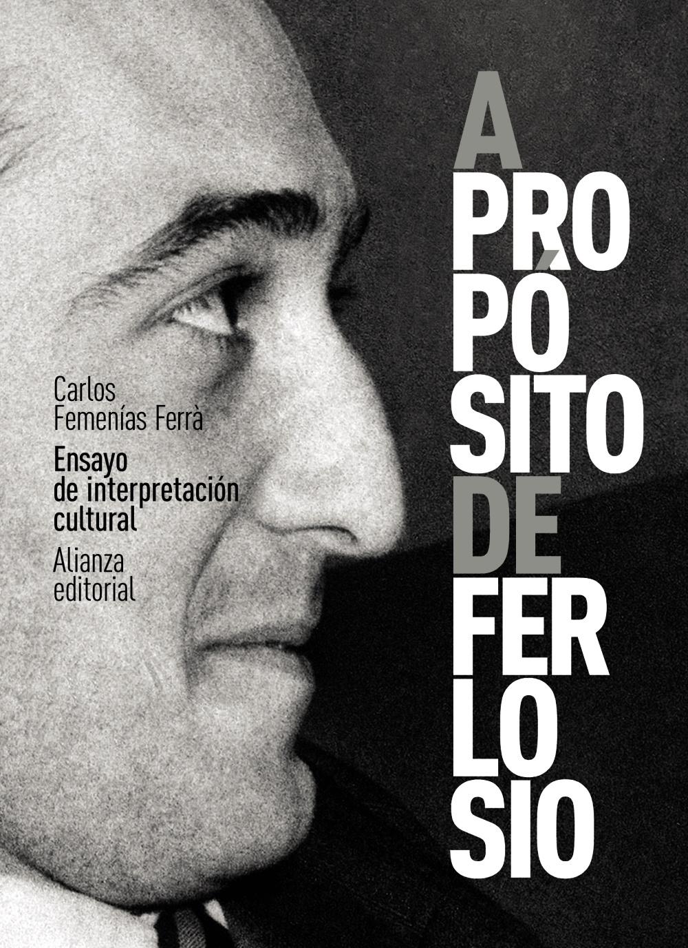 A PROPOSITO DE FERLOSIO. ENSAYO DE INTERPRETACION CULTURAL.  9788413629377