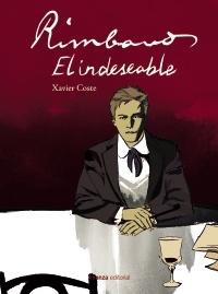 RIMBAUD, EL INDESEABLE.  9788413629889