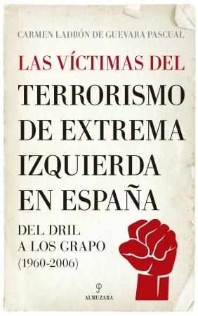 VÍTIMAS DEL TERRORISMO DE EXTREMA IZQUIERDA EN ESPAÑA, LAS.  9788411312011