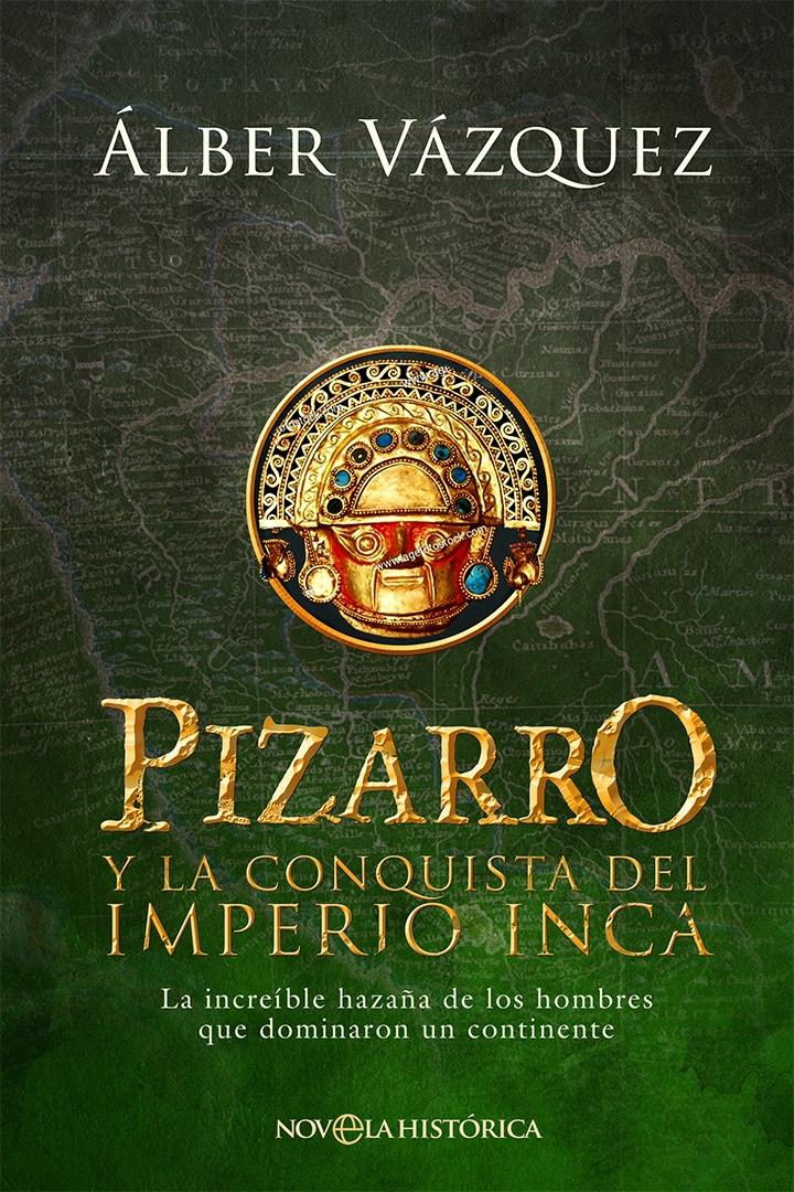 Pizarro y la conquista del Imperio Inca.  9788413843988