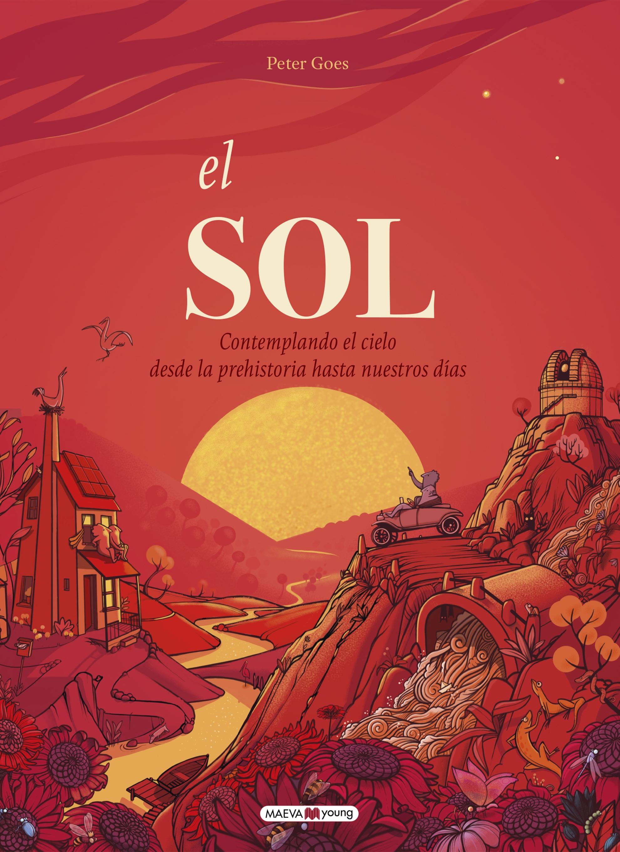 El sol "Contemplando el cielo desde la prehistoria hasta nuestros días"