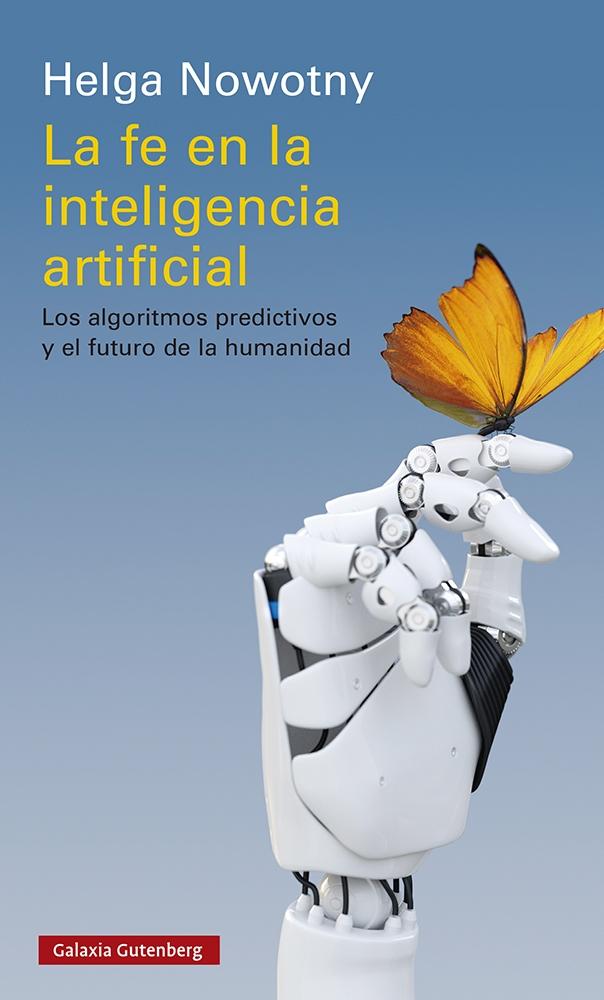 LA FE EN LA INTELIGENCIA ARTIFICIAL.  9788418526336