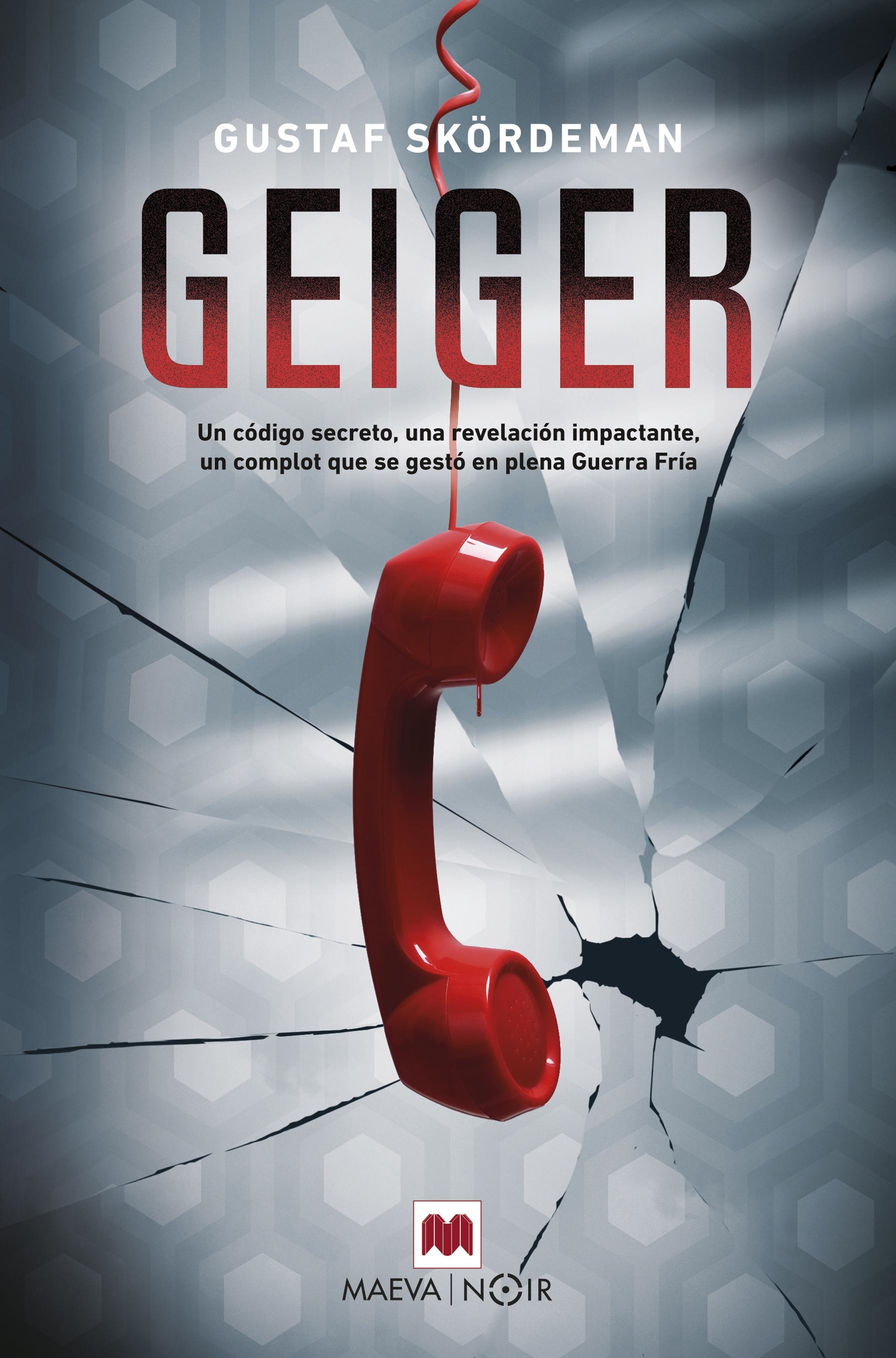 Geiger "Un código secreto, una revelación impactante, un complot que se gestó en"