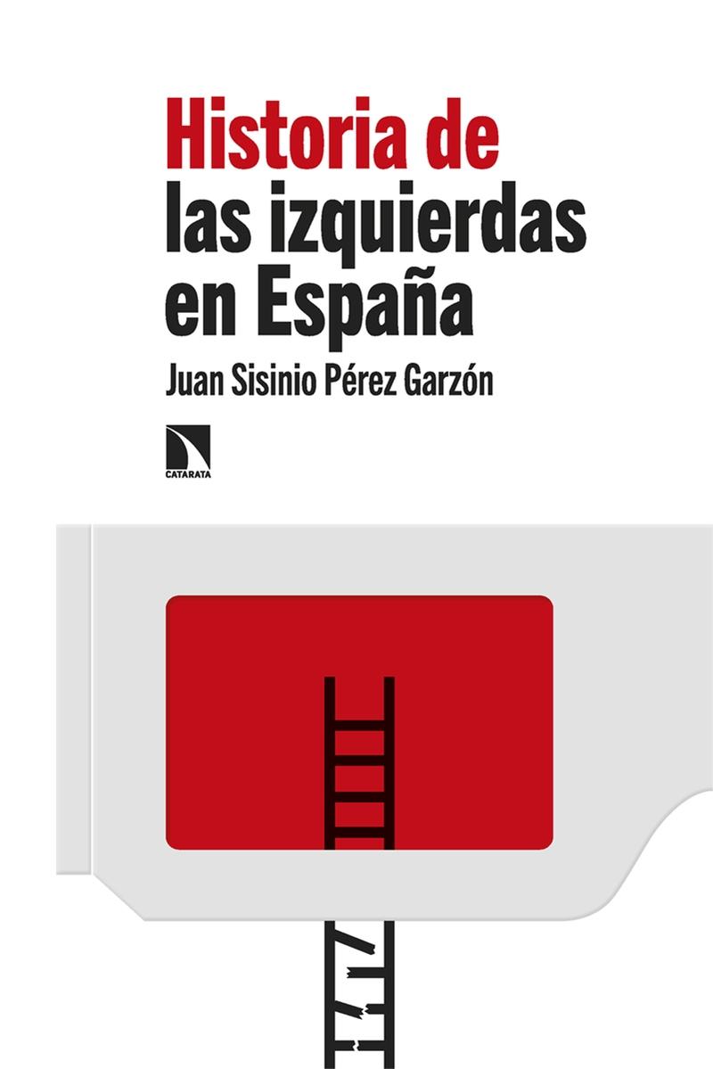 HISTORIA DE LAS IZQUIERDAS EN ESPAÑA.  9788413525631