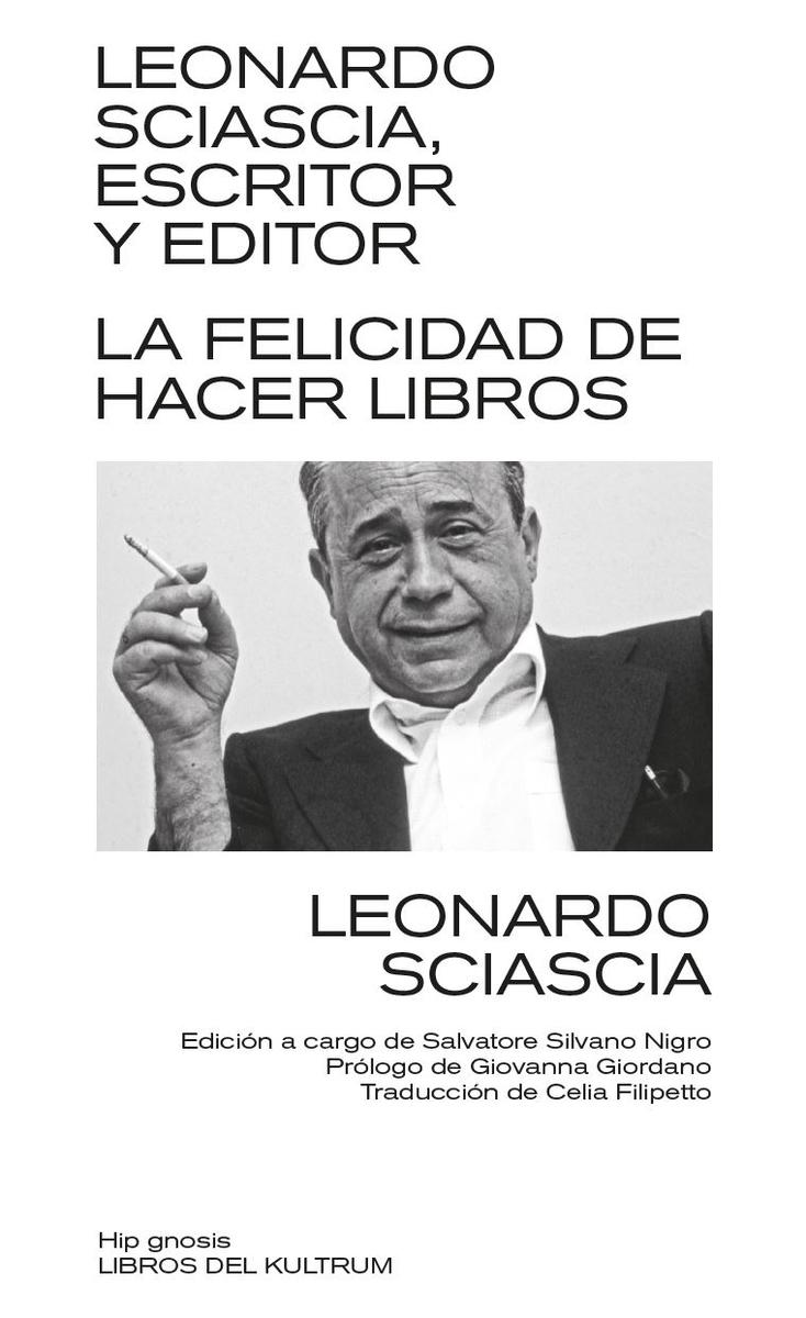 LEONARDO SCIASCIA, ESCRITOR Y EDITOR.  9788418404245