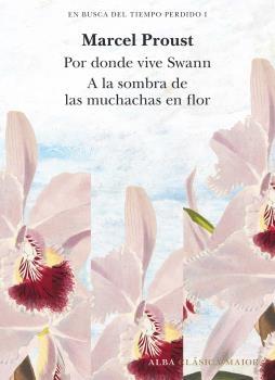 EN BUSCA DEL TIEMPO PERDIDO (POR DONDE VIVE SWANN Y A LA SOMBRA DE LAS MUCHACHAS EN FLOR) Vol.I.  9788490659229