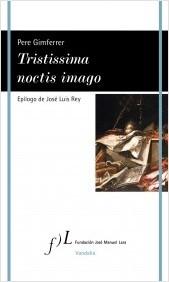 TRISTISSIMA NOCTIS IMAGO