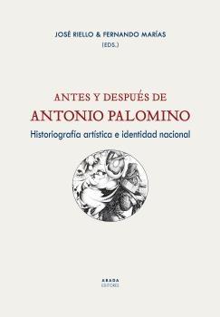 ANTES Y DESPUES DE ANTONIO PALOMINO.  9788419008299
