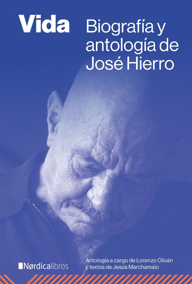 VIDA. BIOGRAFIA Y ANTOLOGIA DE JOSE HIERRO.  9788419320636