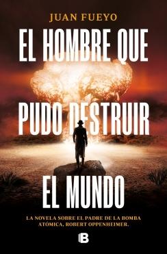 EL HOMBRE QUE PUDO DESTRUIR EL MUNDO.  9788466674201