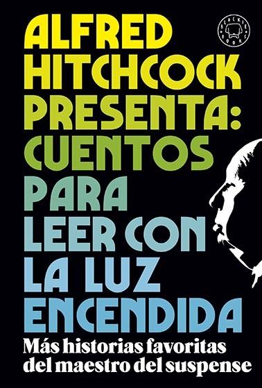 Alfred Hitchcock presenta: cuentos para leer con la luz encendida.  9788419172716